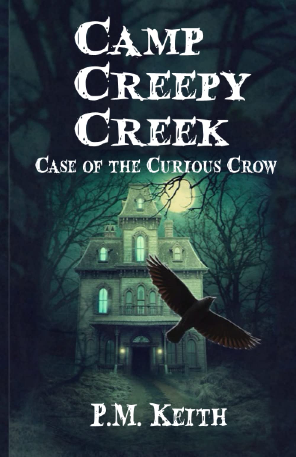 Camp Creepy Creek: Case of the Curious Crow