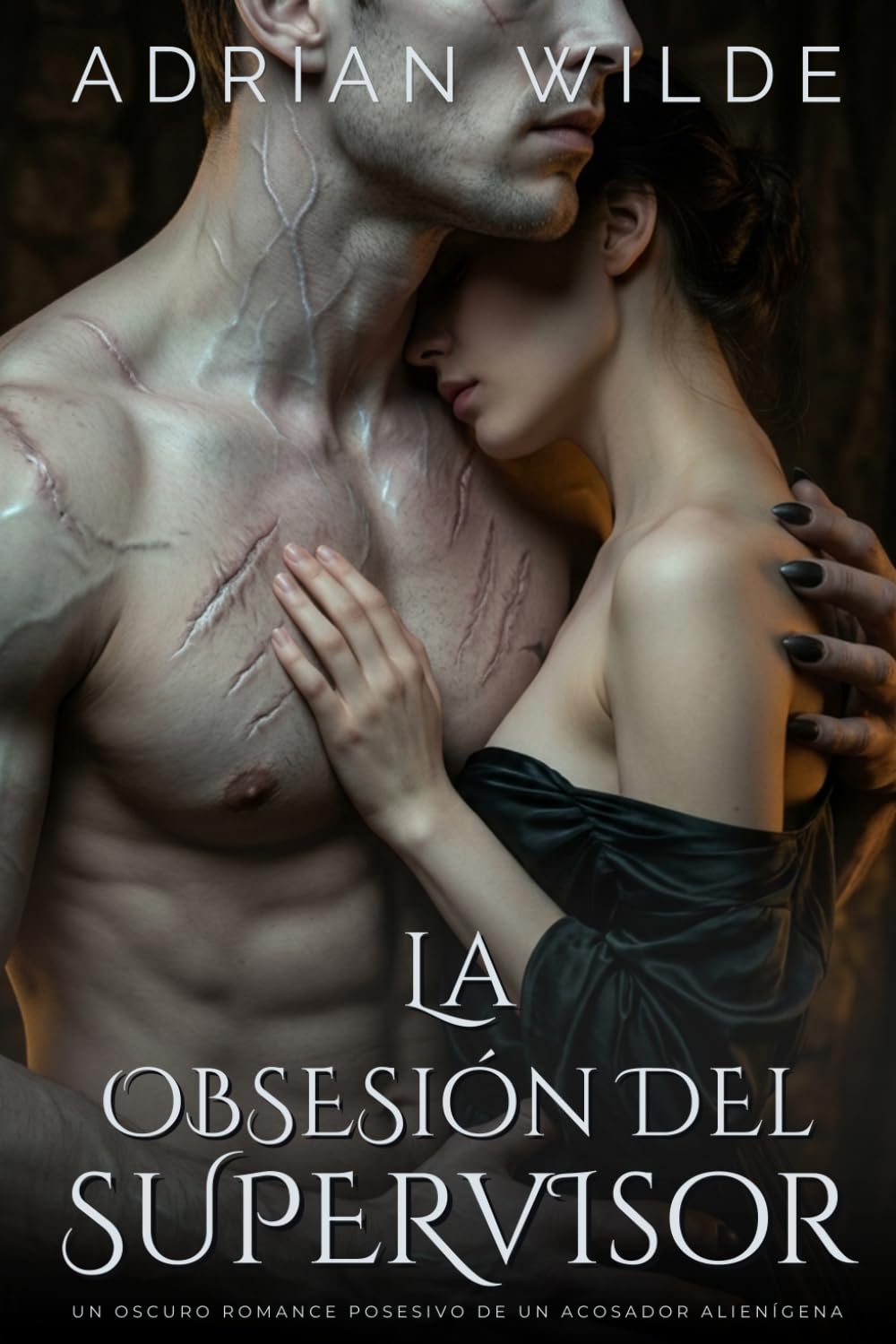 La Obsesión del Supervisor: Un oscuro romance posesivo de un acosador alienígena (Romance oscuro de Adrian Wilde)