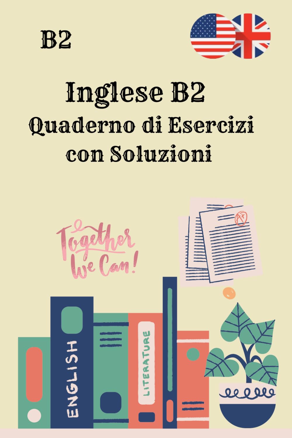 Inglese B2 Quaderno di Esercizi con Soluzioni: 250 esercizi di grammatica, vocabolario, lettura e scrittura per il livello intermedio-avanzato – Solo ... con risposte, senza spiegazioni teoriche