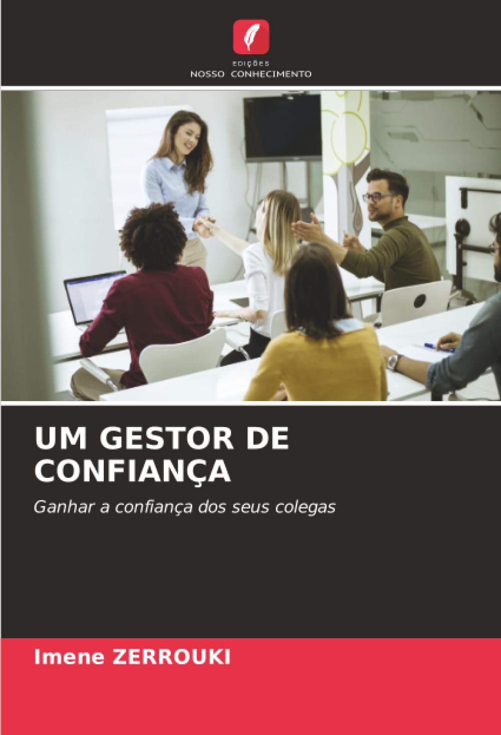 UM GESTOR DE CONFIANÇA: Ganhar a confiança dos seus colegas