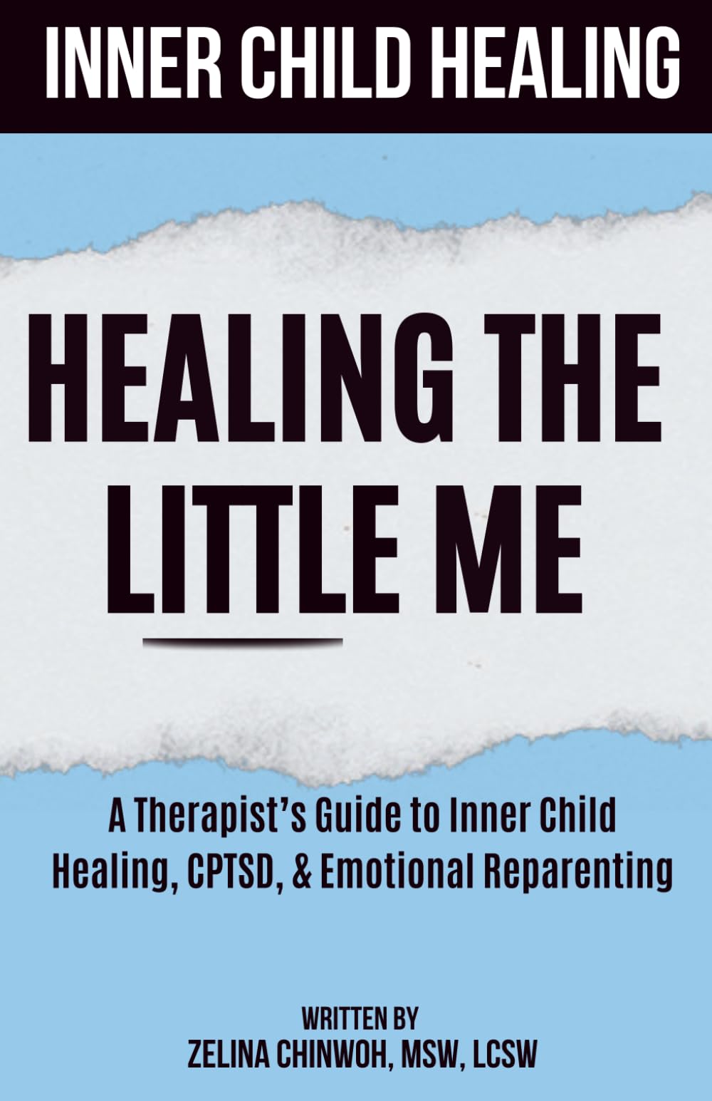 Inner Child Healing: Healing The Little Me: A Therapist’s Guide to Inner Child Healing, CPTSD, & Emotional Reparenting