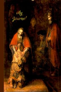 Return of the Prodigal Son by Rembrandt van Rijn Journal: A perfect Notebook Gift Composition Journal for any Art Connoisseur