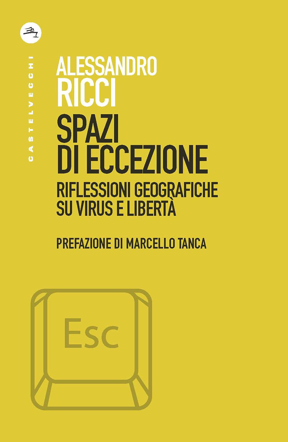 Spazi Di Eccezione. Riflessioni Geografiche Su Virus E Libertà - 4
