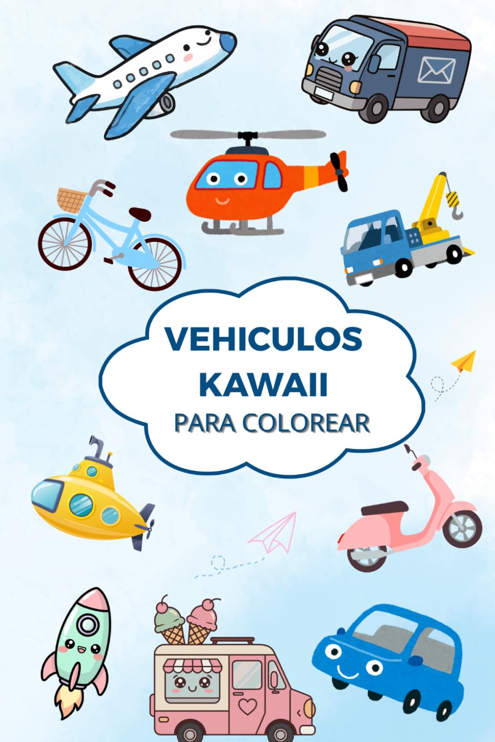 Vehiculos Kawaii para Colorear.: Más de 50 dibujos adorables de coches, camiones, aviones y barcos. Libro de colorear para niños y niñas de 5 a 8 años. (Mundo Kawaii para Colorear)