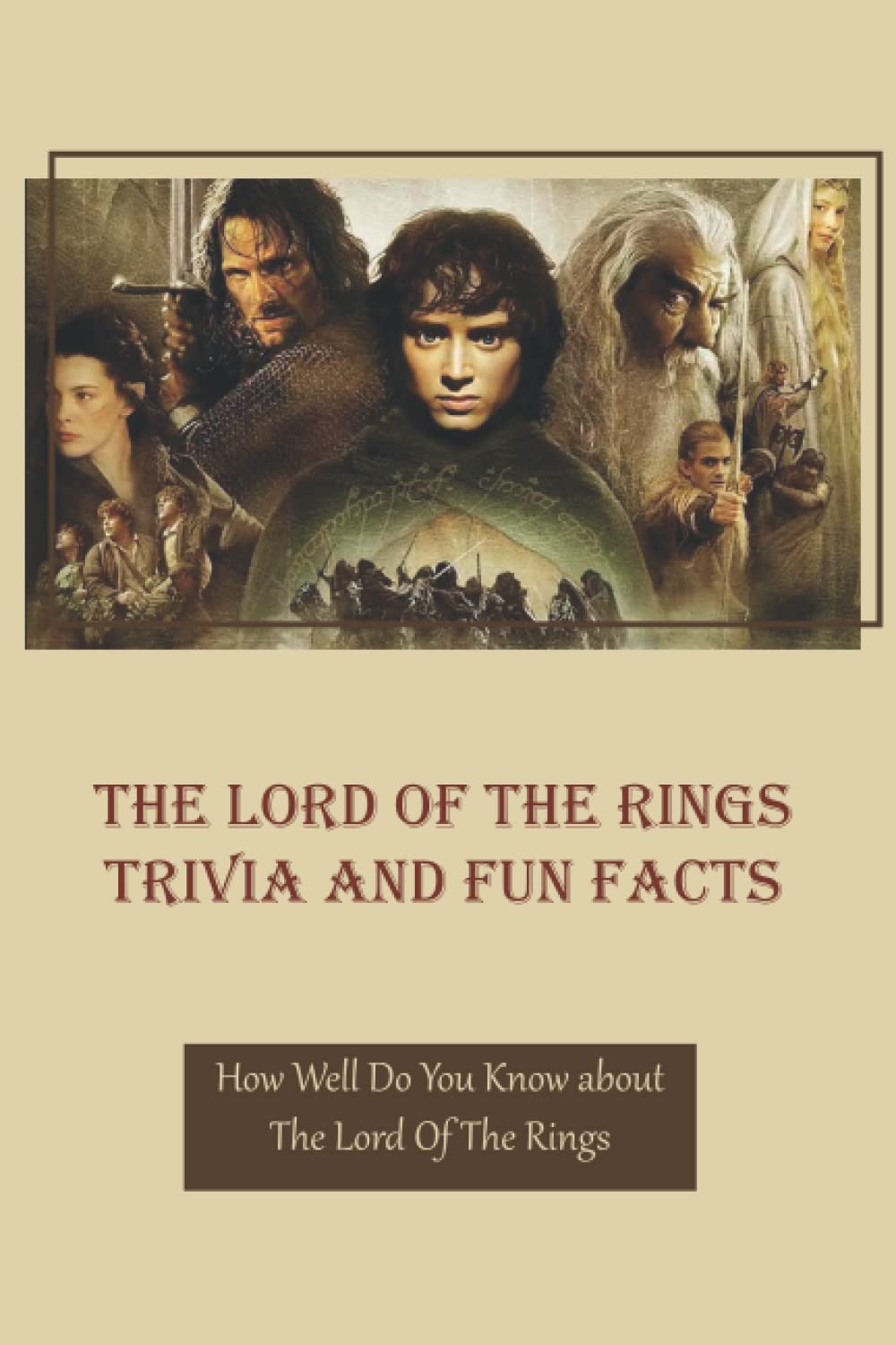 Buy The Lord Of The Rings Trivia and Fun Facts How Well Do You Know