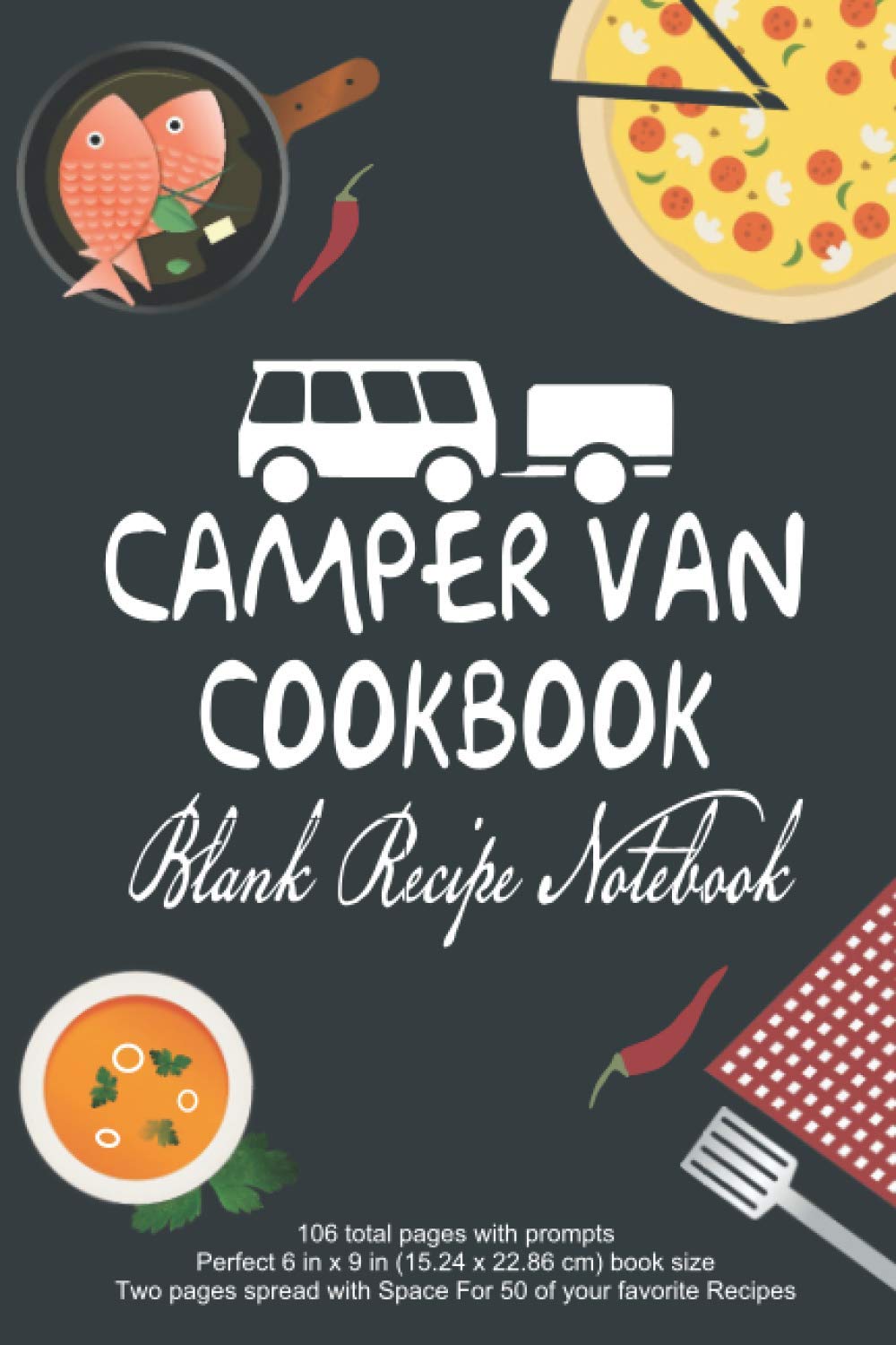 Camper Van Cookbook Blank Recipe Notebook: RV Camping Cookbook Blank Recipe Book Journal To Write In Favorite Family Recipes And Meals (6"x9" 106 Pages)