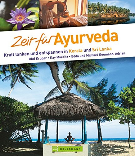Zeit für Ayurveda: Kraft tanken und entspannen in Kerala und Sri Lanka Zeit für Ayurveda: Kraft tanken und entspannen in Kerala und Sri Lanka