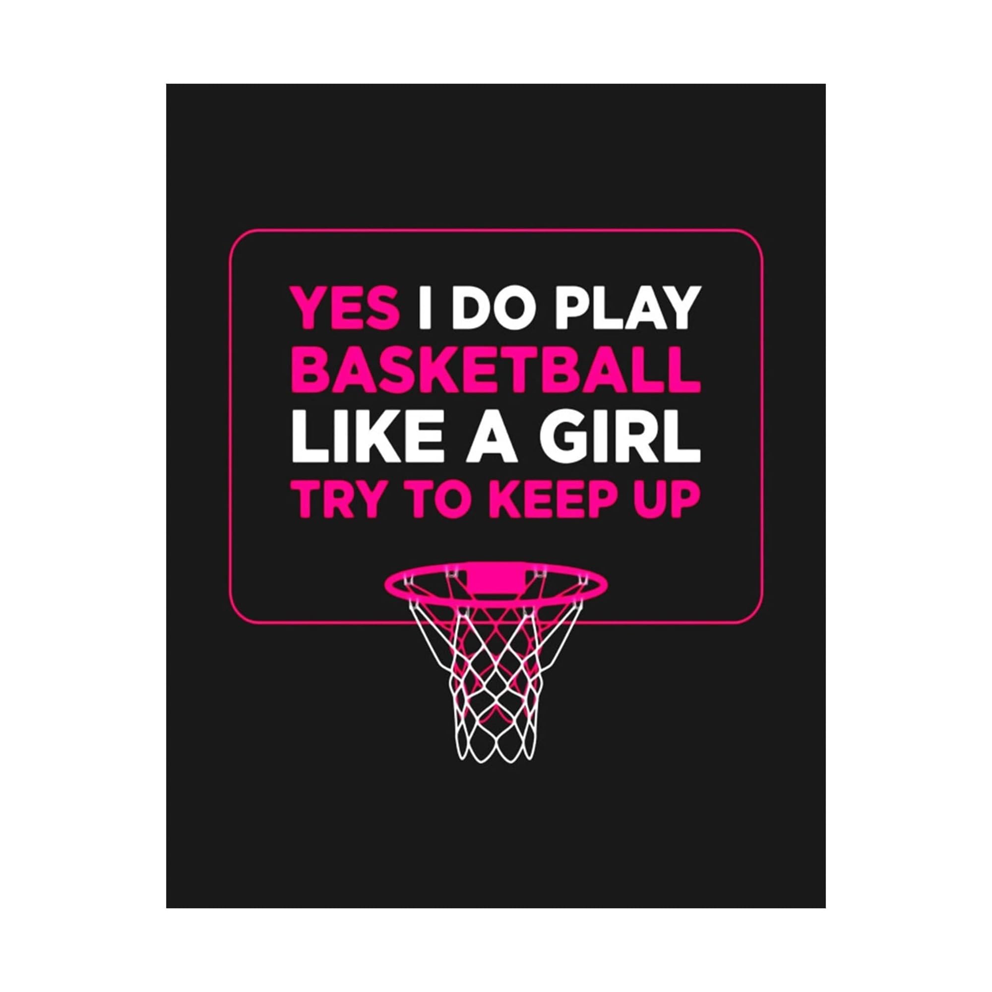 RNUMLIGH Girls Basketball Quotes Poster - Funny Motivational Wall-Art for Players, Sassy Typographic Print for Bedroom, Locker Room, Gym(Unframed,16x24inch(40x60cm))