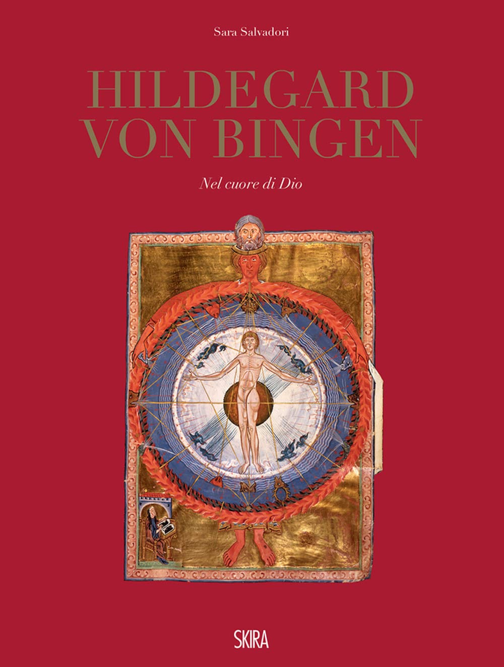 Hildegard Von Bingen. Nel cuore di Dio. Ediz. illustrata (Cataloghi di arte antica)
