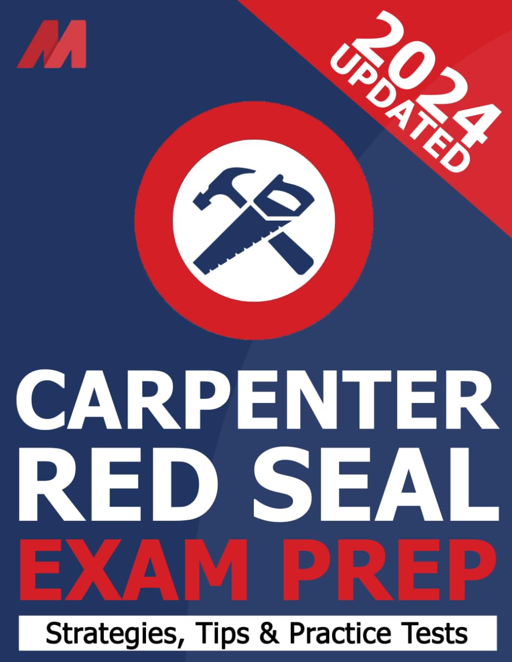 Red Seal Carpenter Exam Prepetition Book - Practice Test, Exam Strategies and Tips: 1 (Red Seal Exam)