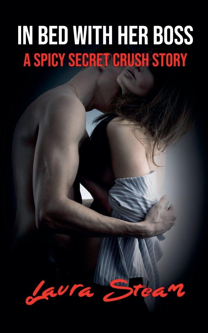 In Bed With Her Boss: A Spicy Secret Crush Story