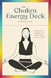 The Chakra Energy Deck: 64 Poses and Meditations to Balance Mind, Body, and Spirit