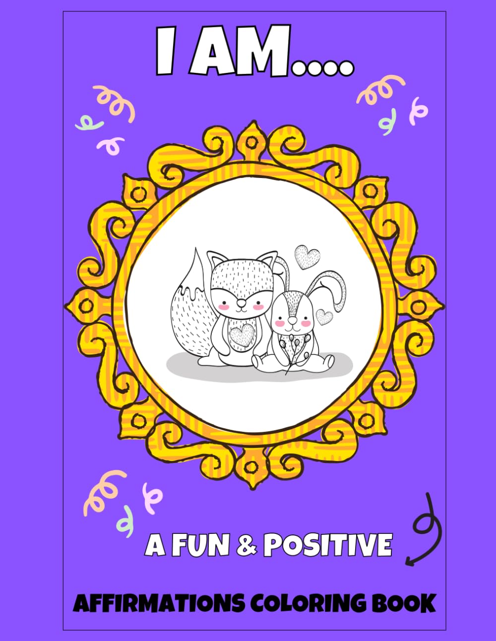 I am... Positive Affirmations Coloring Book