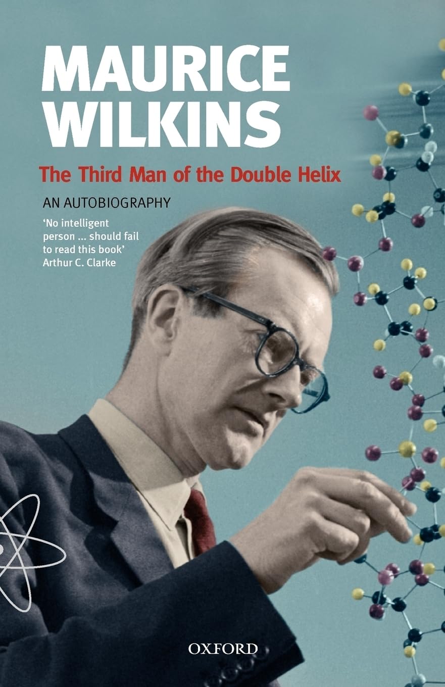 Maurice Wilkins: The Third Man of the Double Helix: An Autobiography (Popular Science)