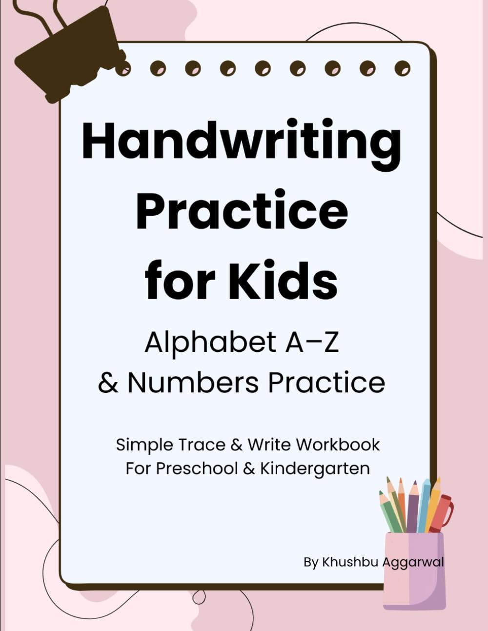 Handwriting Practice for Kids: Alphabet A–Z & Numbers Practice | Simple Trace & Write Workbook for Preschool & Kindergarten
