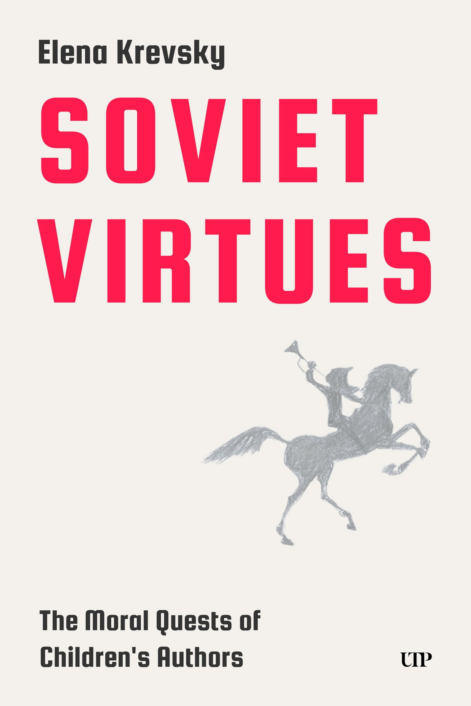 Soviet Virtues: The Moral Quests of Children's Authors