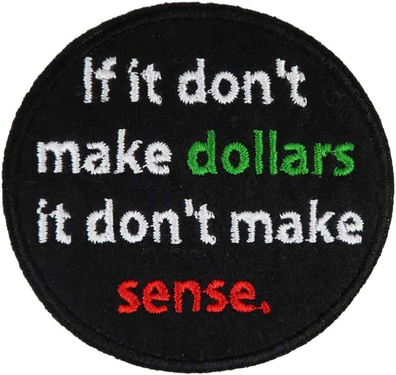 Cute-Patch If It Don't Make Dollars It Don't Make Sense Embroidered Iron on Patch Funny Meme Gifts