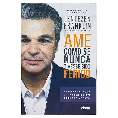Ame Como se Nunca Tivesse Sido Ferido