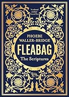 Fleabag: The Scriptures: The Sunday Times Bestseller