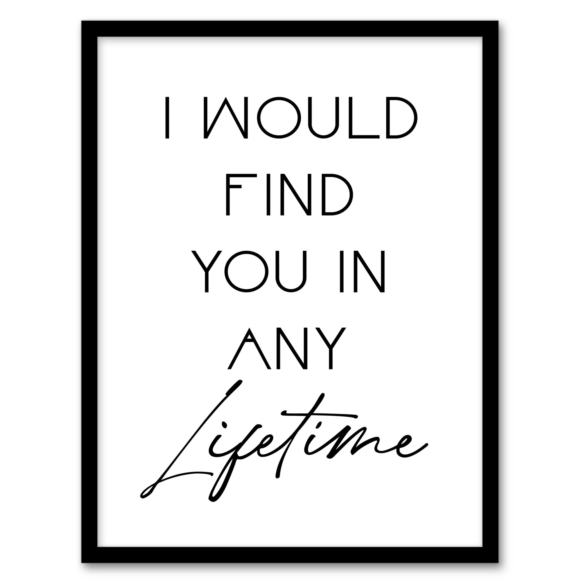Artery8 Framed 12X16" I Would Find You In Any Lifetime Bright Romantic Bedroom Framed Wall Art Print 12X16