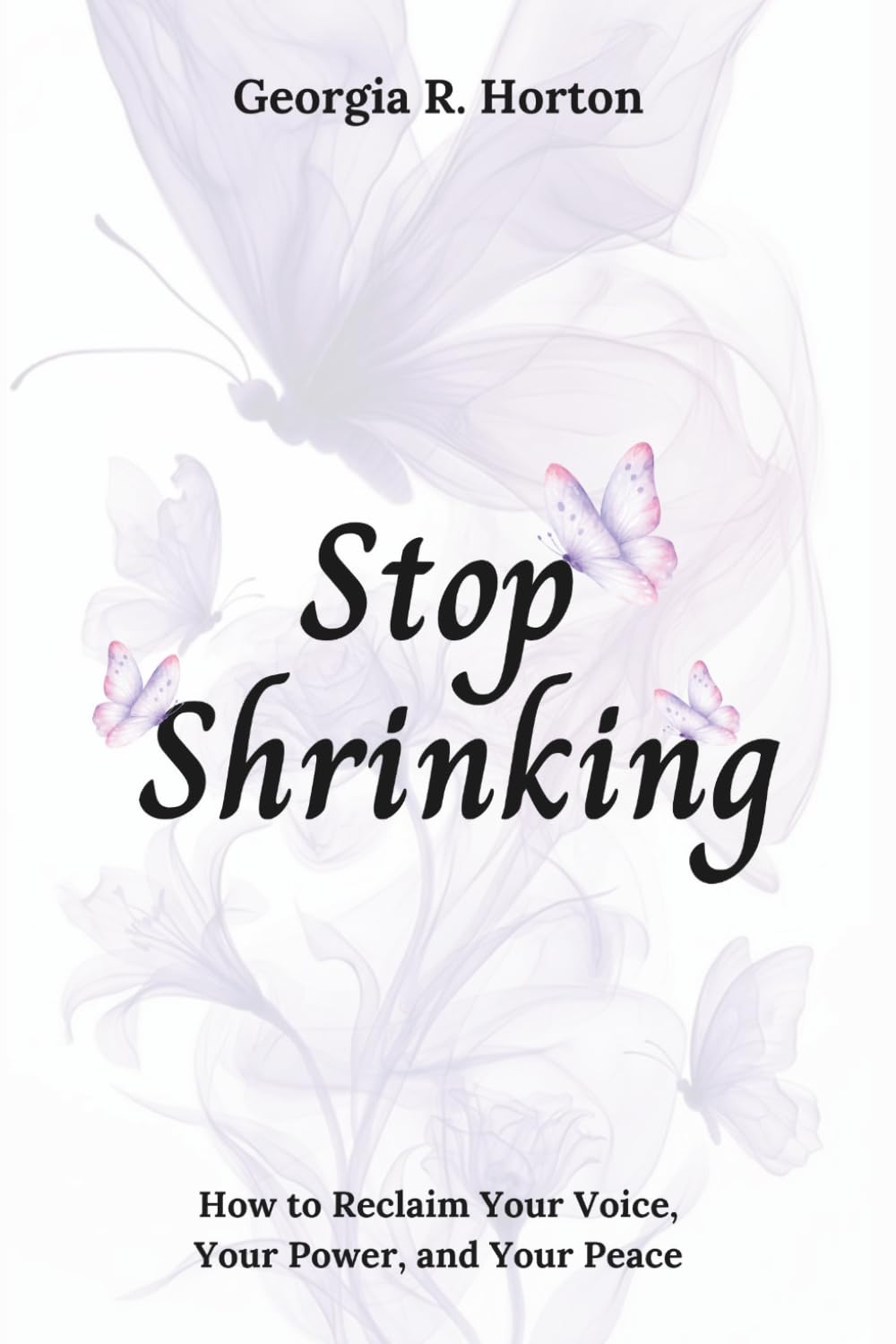 Stop Shrinking: How to Reclaim Your Voice, Your Power, and Your Peace (COMING HOME TO YOURSELF)