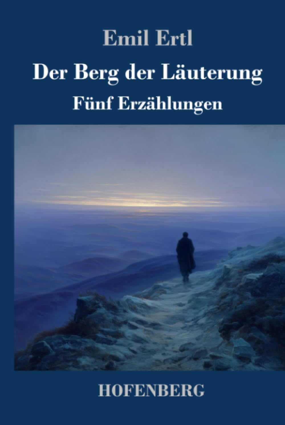 Der Berg der Läuterung: Fünf Erzählungen