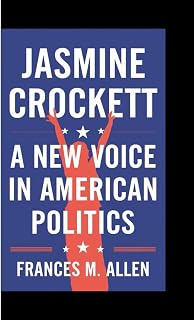 Jasmine Crockett: Jasmine Crockett: A New Voice in American Politics