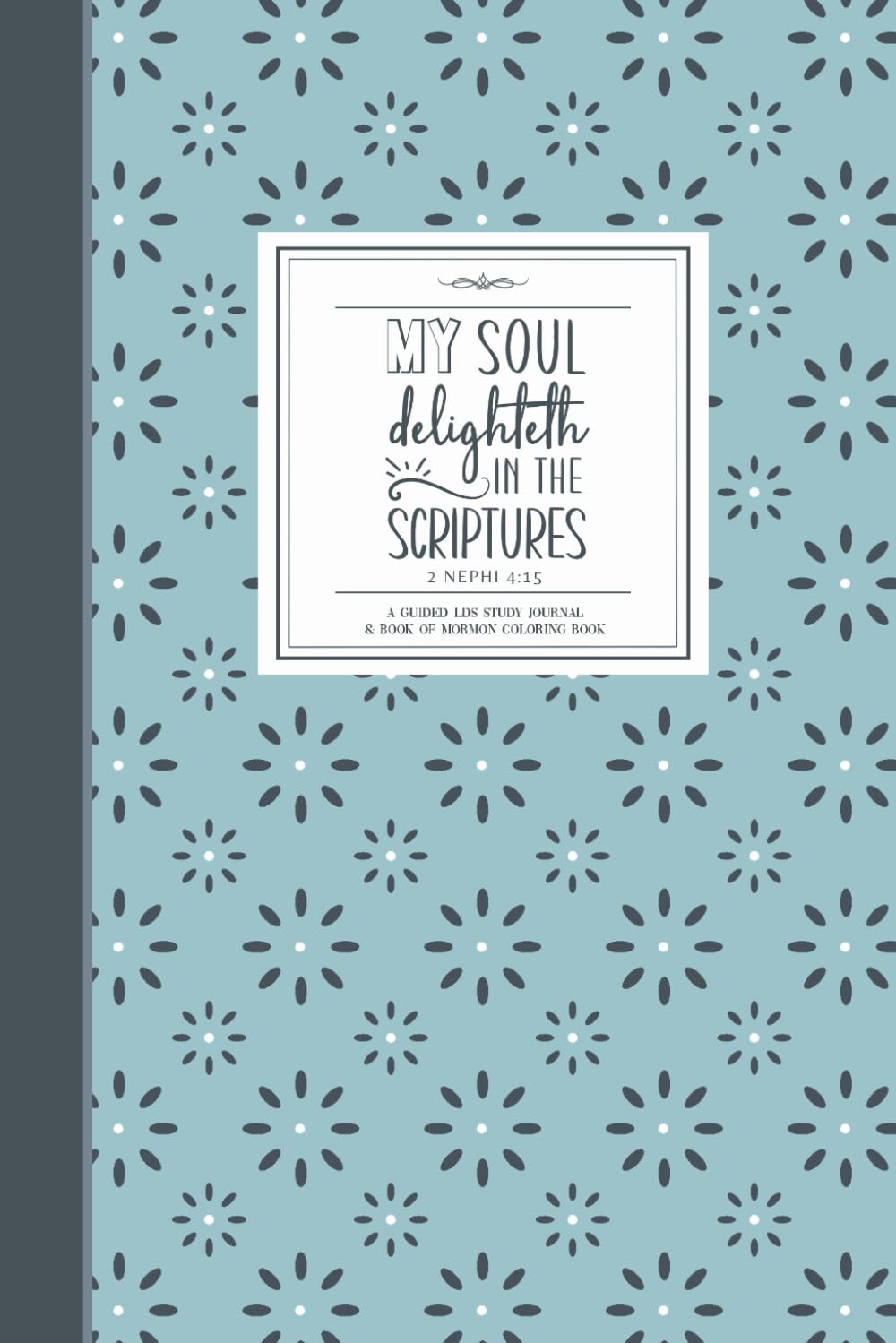 Reflections In Ink: A Guided LDS Study Journal & 'Book of Mormon' Scripture Coloring Book-19: 6"x9" | Enhance Notes, Inspirations, and Spiritual ...