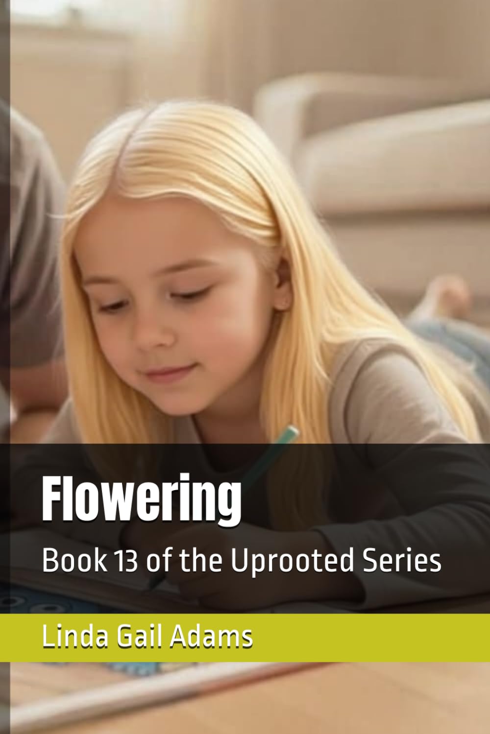 Flowering: Book 13 of the Uprooted Series