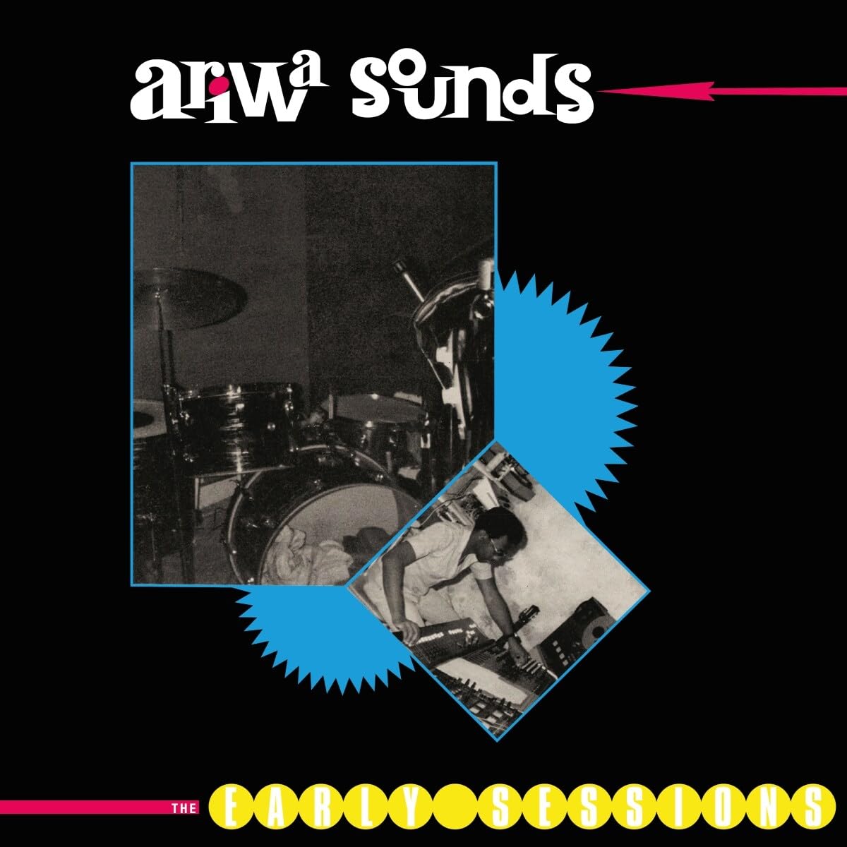 ARIWA SOUNDS: THE EARLY SESSIONS
