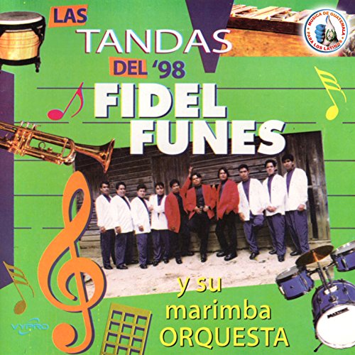Amazon Music Fidel Funes Y Su Marimba OrquestaのLas Tandas del 98