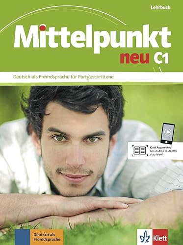 Mittelpunkt neu C1: Deutsch als Fremdsprache für Fortgeschrittene. Lehrbuch (Mittelpunkt neu: Deutsch als Fremdsprache für Fortgeschrittene)