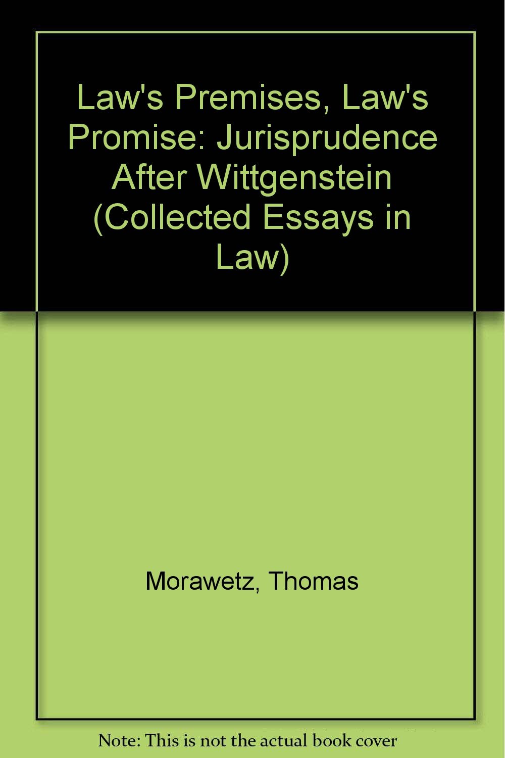 Buy Law's Premises, Law's Promise: Jurisprudence After Wittgenstein: No 3 (Collected Essays in Law) — BookShops.in