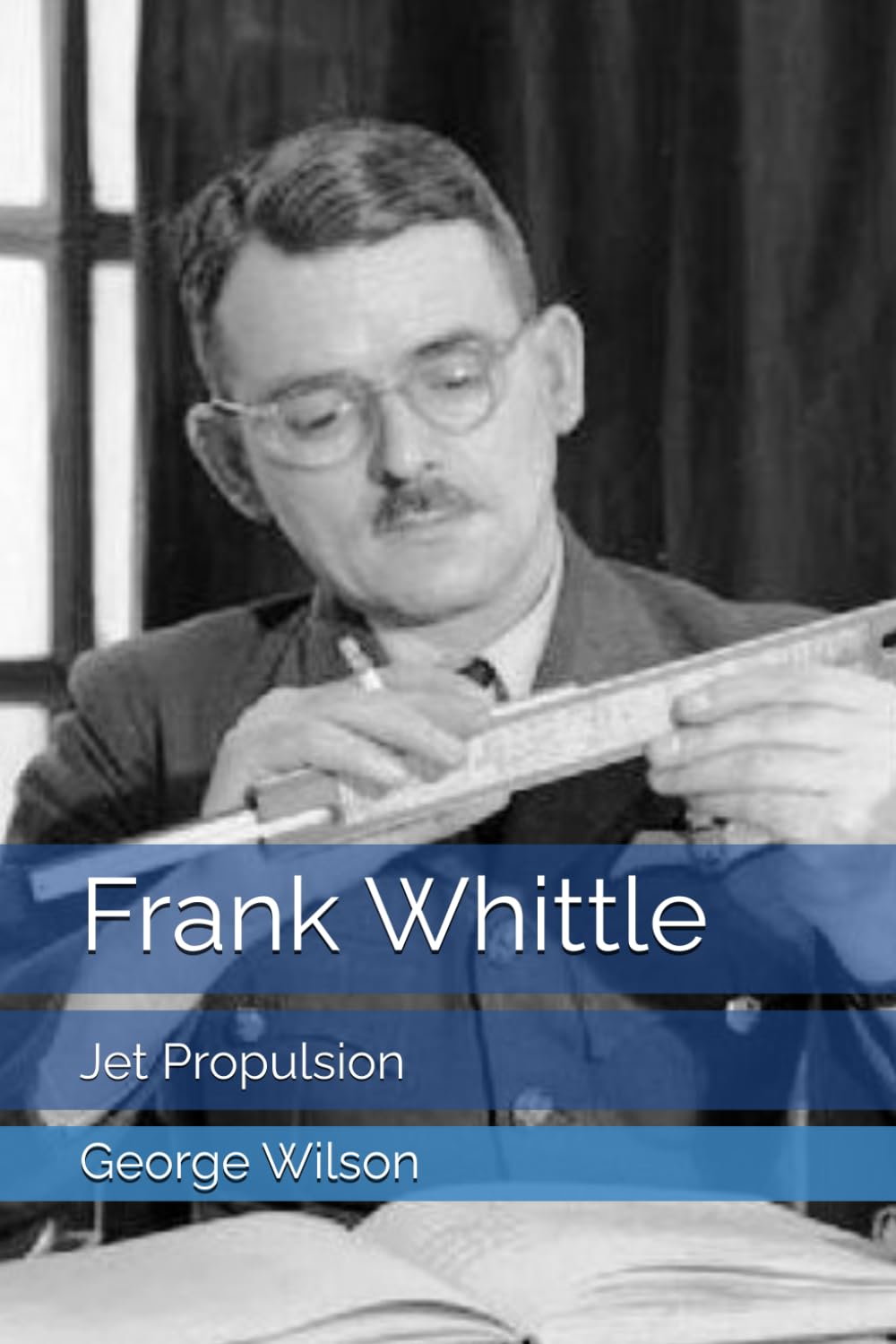Frank Whittle: Jet Propulsion