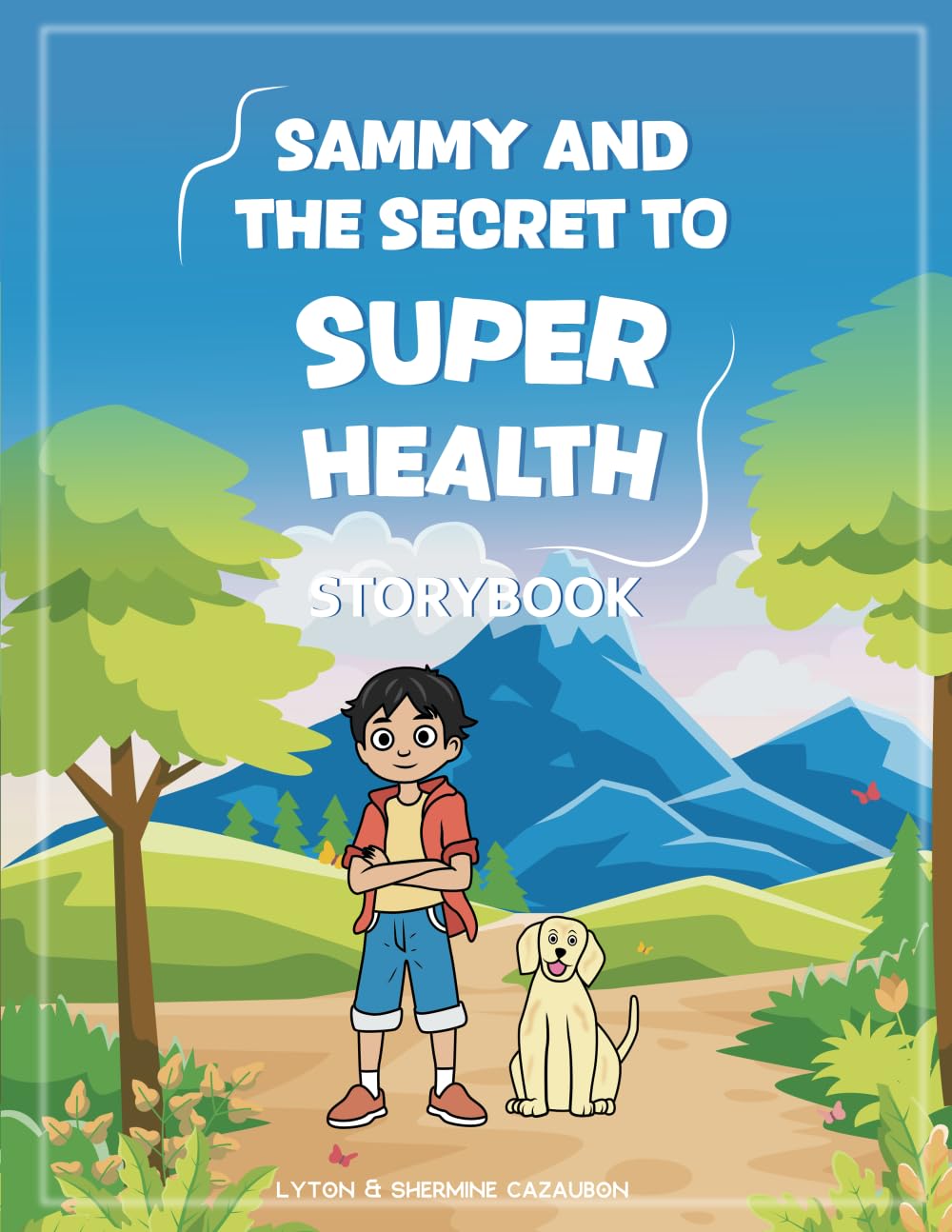 SAMMY AND THE SECRET TO SUPER HEALTH: STORYBOOK