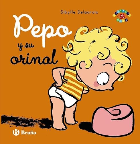 Pepo y su orinal (Castellano - A PARTIR DE 0 AÑOS - PROYECTO DE 0 A 3 AÑOS - Libros emocionales)