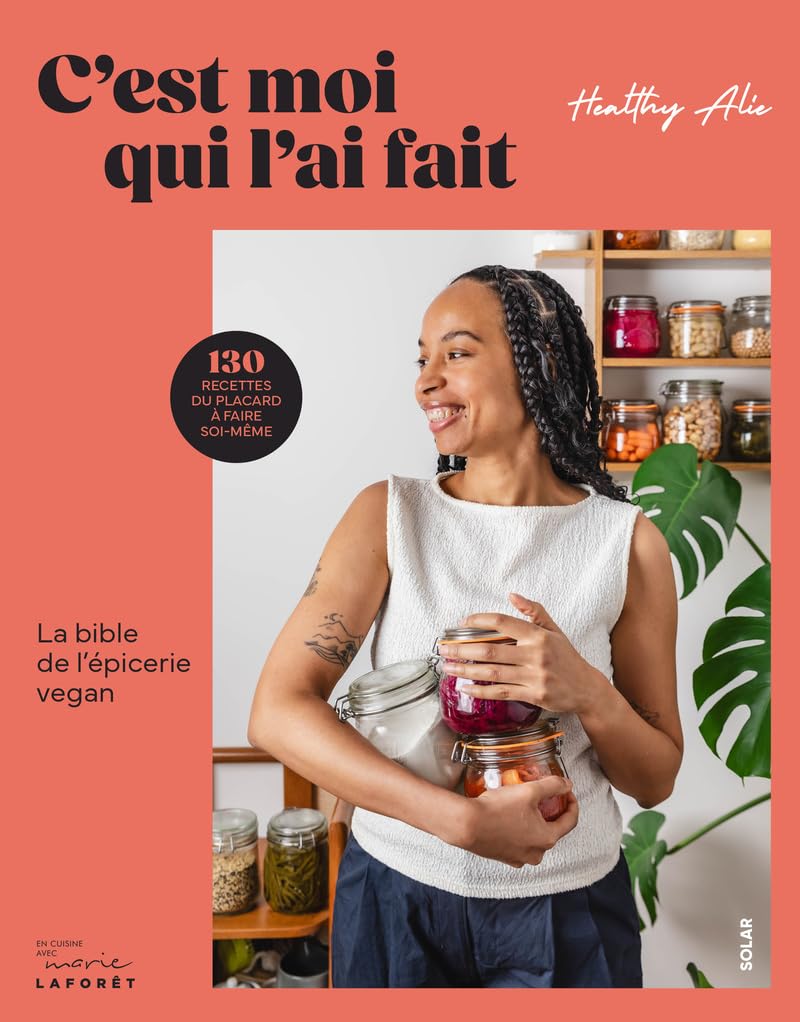 C'est moi qui l'ai fait: La bible de l'épicerie vegan