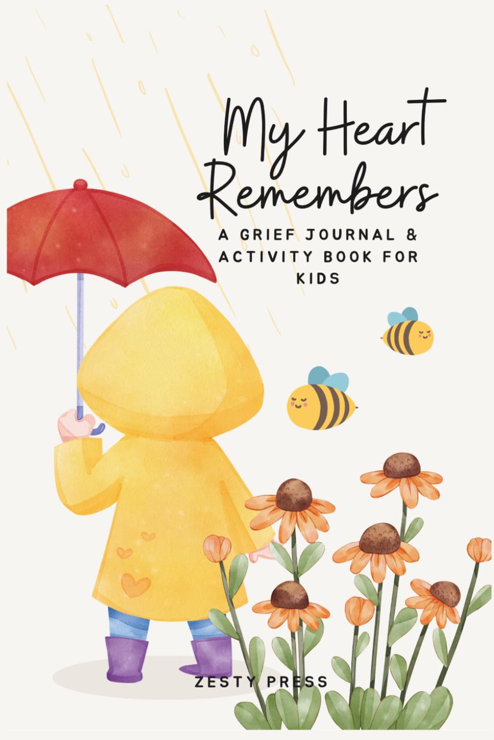 My Heart Remembers: A Grief Journal & Activity Book for Kids: A Gentle Workbook for Processing Loss, Death & Memory — Healing Prompts & Comfort ... Sadness and Keep Loved Ones Close Forever