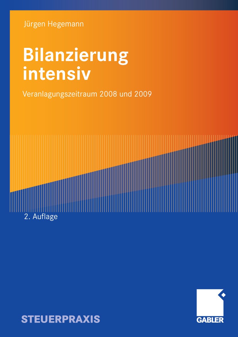 Bilanzierung intensiv: Veranlagungszeitraum 2008 und 2009