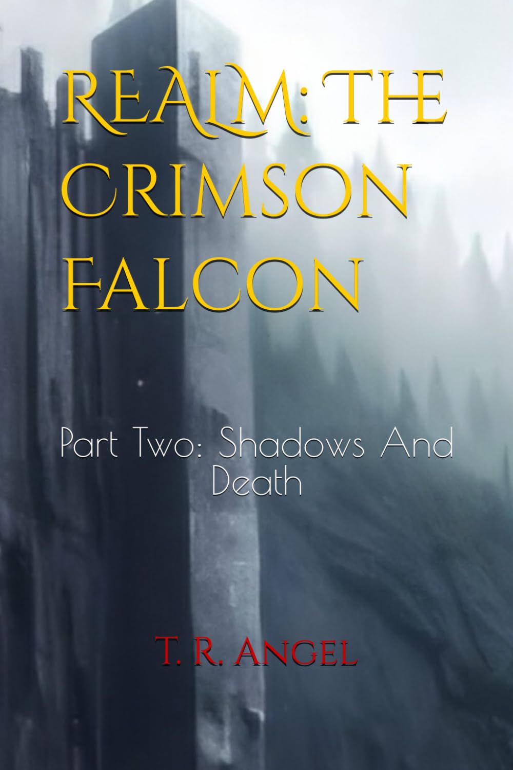 REALM: The Crimson Falcon: Part Two: Shadows And Death (The Paladin Chronicles: An Epic Fantasy Series)