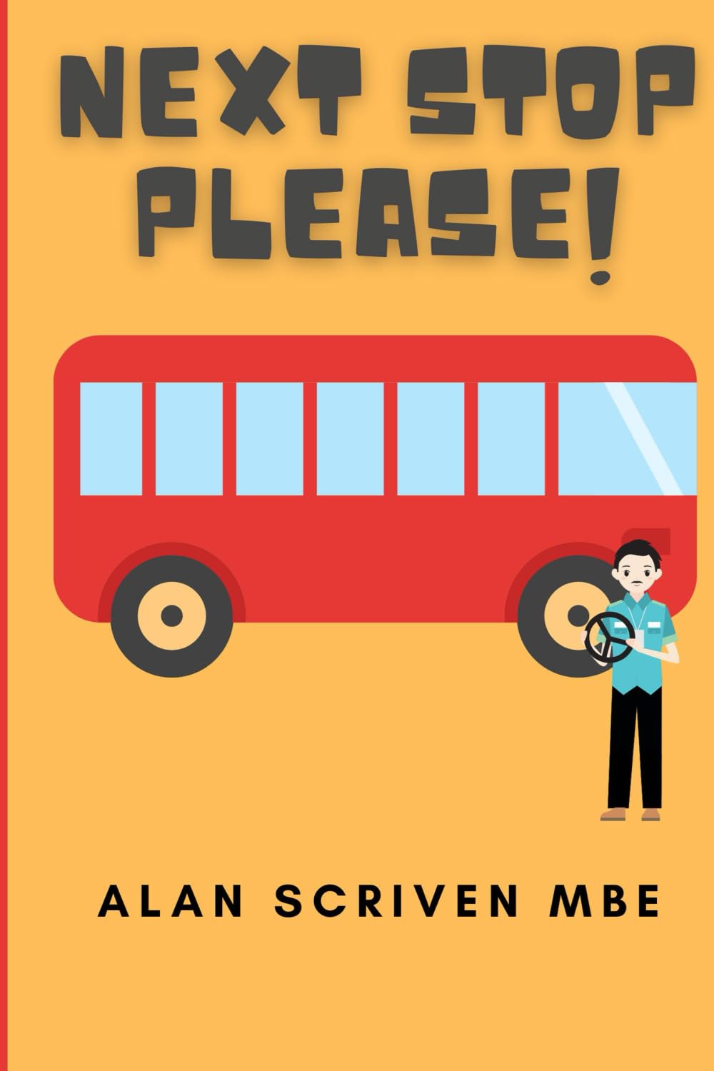 Next Stop Please!: My Journey in Public Transport