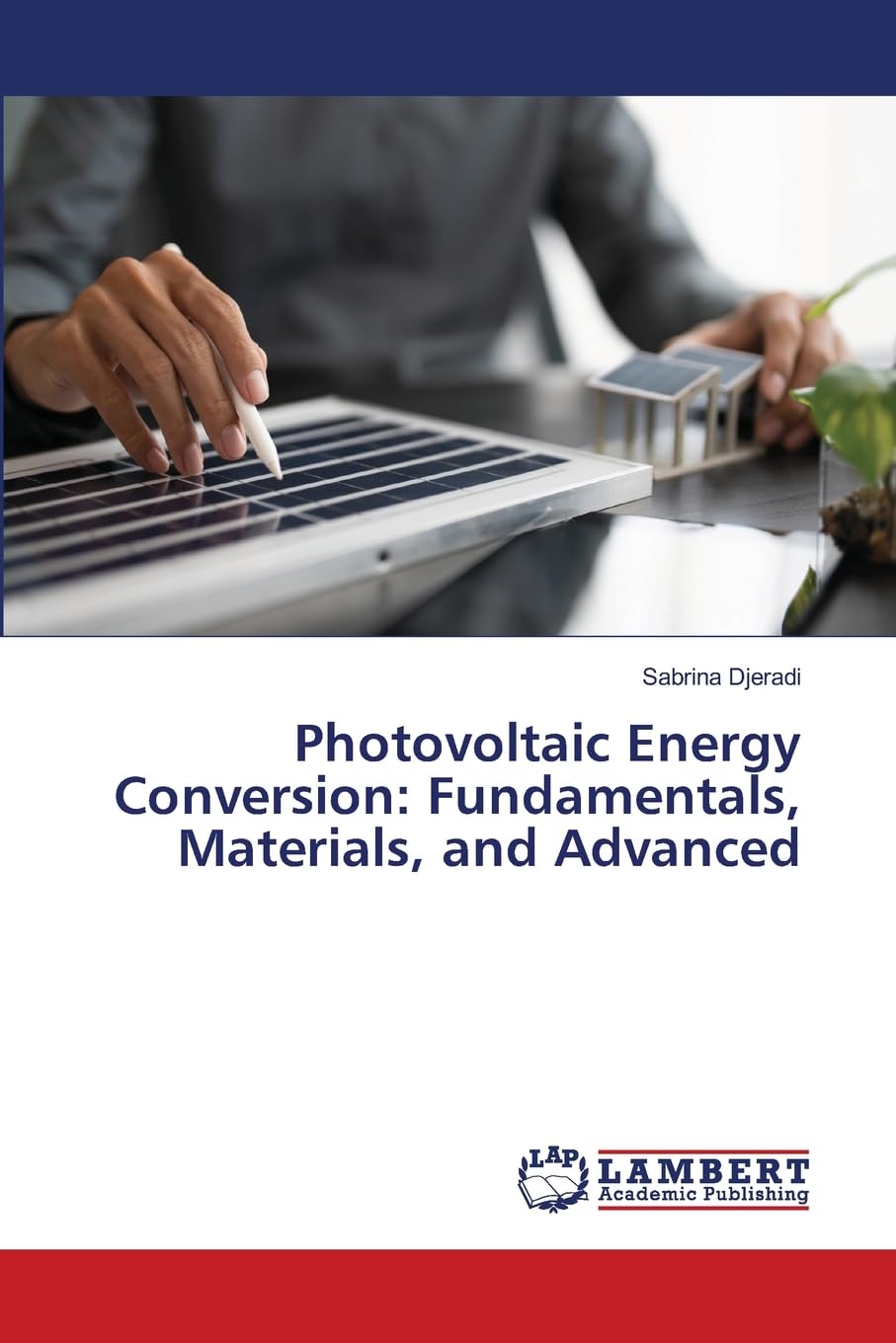 Photovoltaic Energy Conversion: Fundamentals, Materials, and Advanced