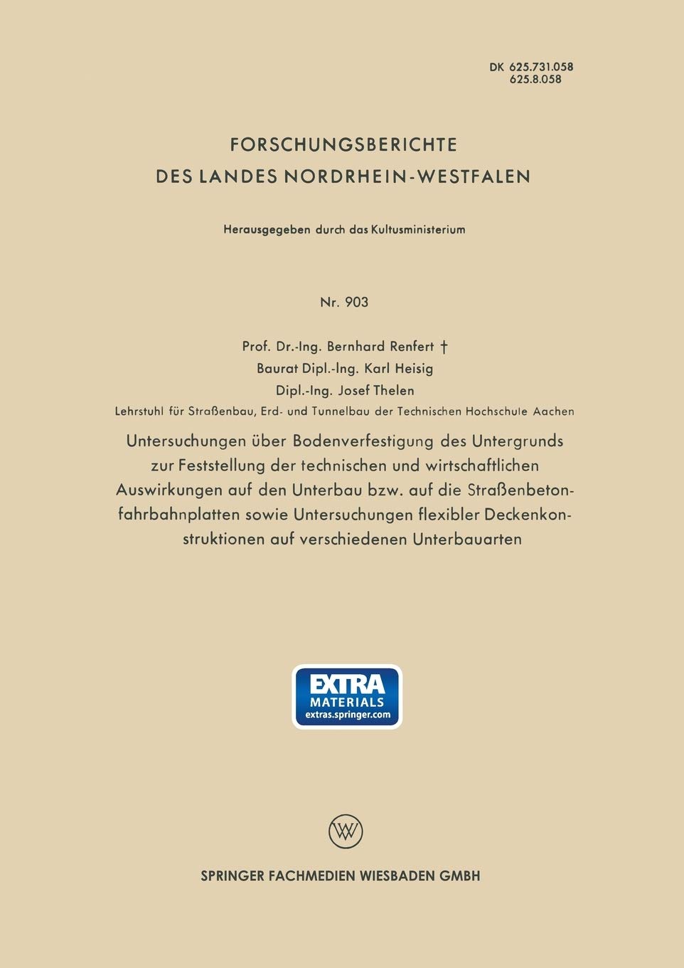 Untersuchungen über Bodenverfestigung des Untergrunds zur Feststellung der technischen und wirtschaftlichen Auswirkungen auf den Unterbau bzw. auf die ... Nordrhein-Westfalen, 903) (German Edition)