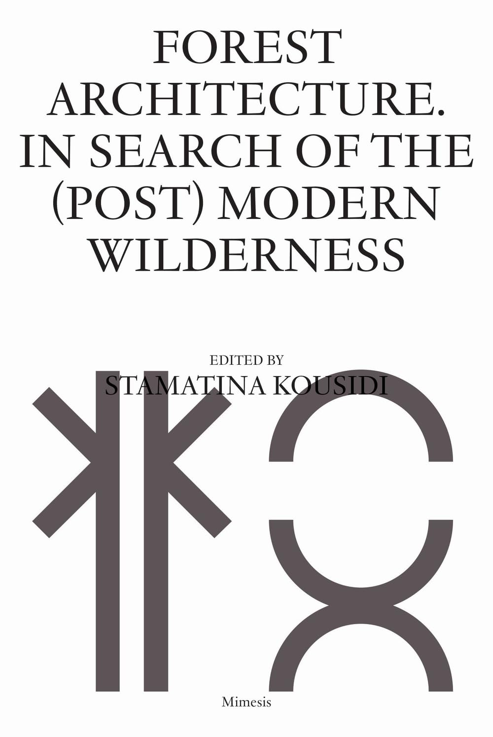 Livre Forest architecture : essai sur la recherche du désert post-moderne