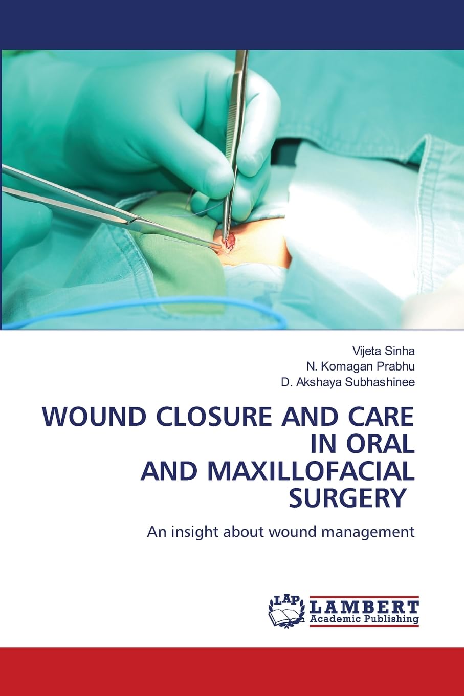 WOUND CLOSURE AND CARE IN ORAL AND MAXILLOFACIAL SURGERY: An insight about wound management