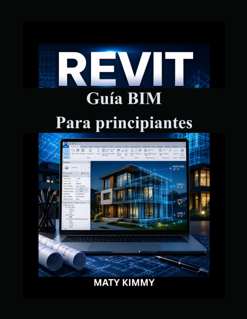 Revit Guía BIM Para principiantes: Enfoque paso a paso para la planificación inteligente del modelado, el diseño y la construcción