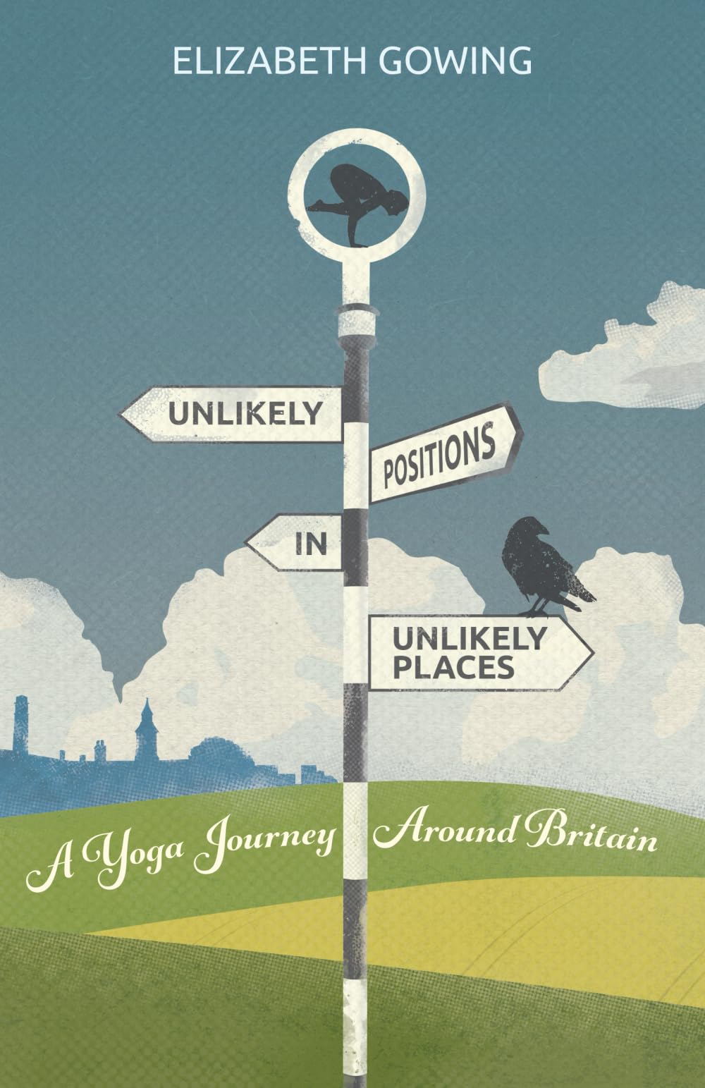 Unlikely Positions in Unlikely Places: a yoga journey around Britain