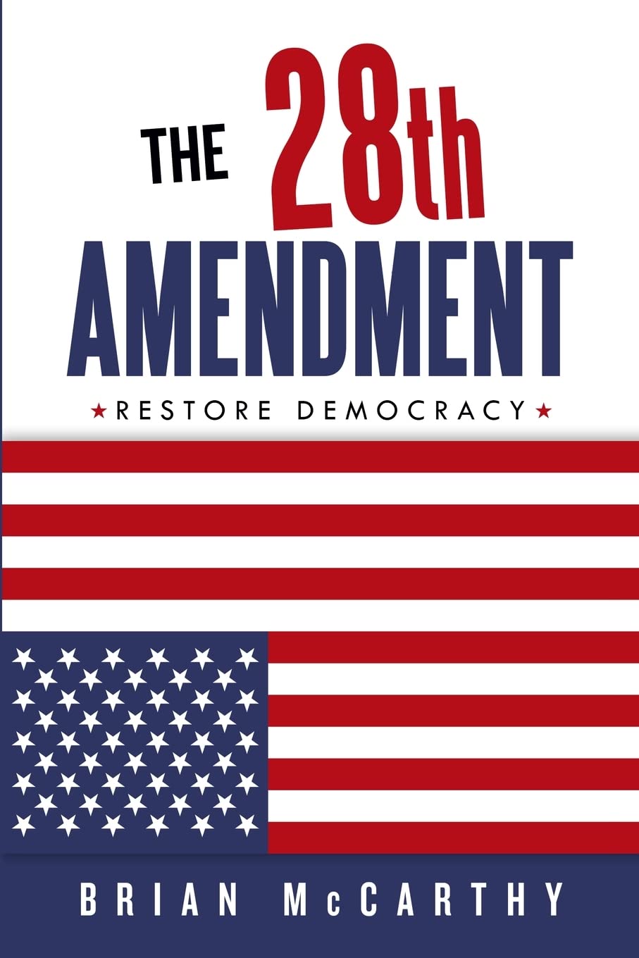 The 28th Amendment: Restore Democracy