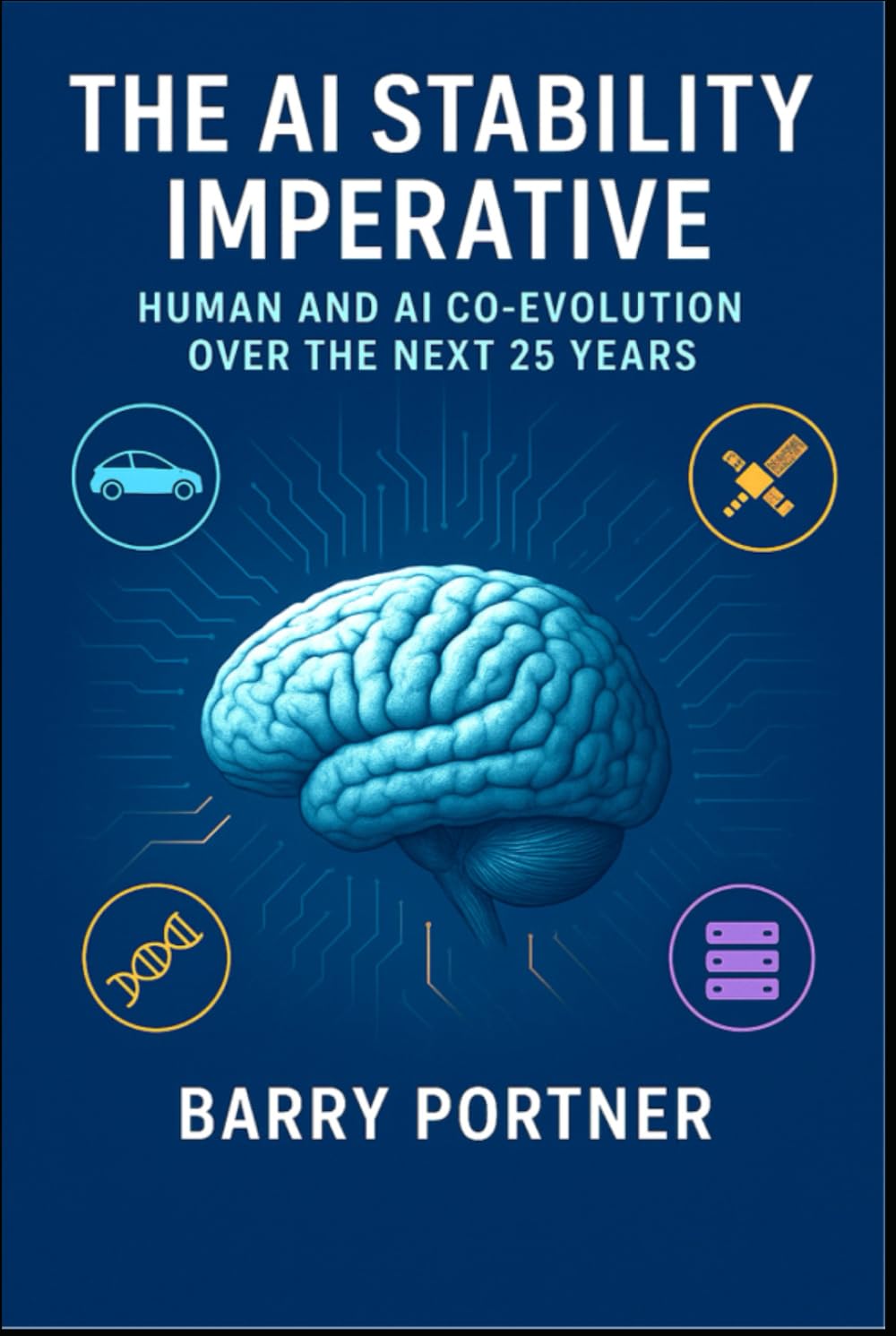 The AI Stability Imperative: Human and AI Co-Evolution Over the Next 25 Years (The AI Stability Framework)