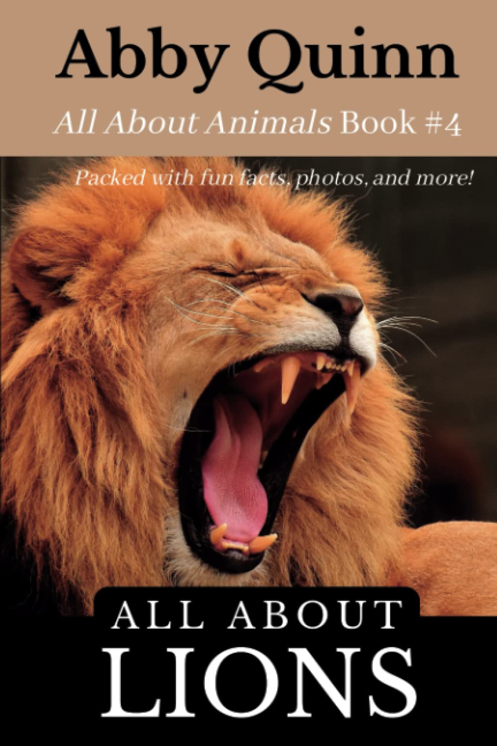 All About Lions: An Animal Facts Book For Kids (All About Animals)